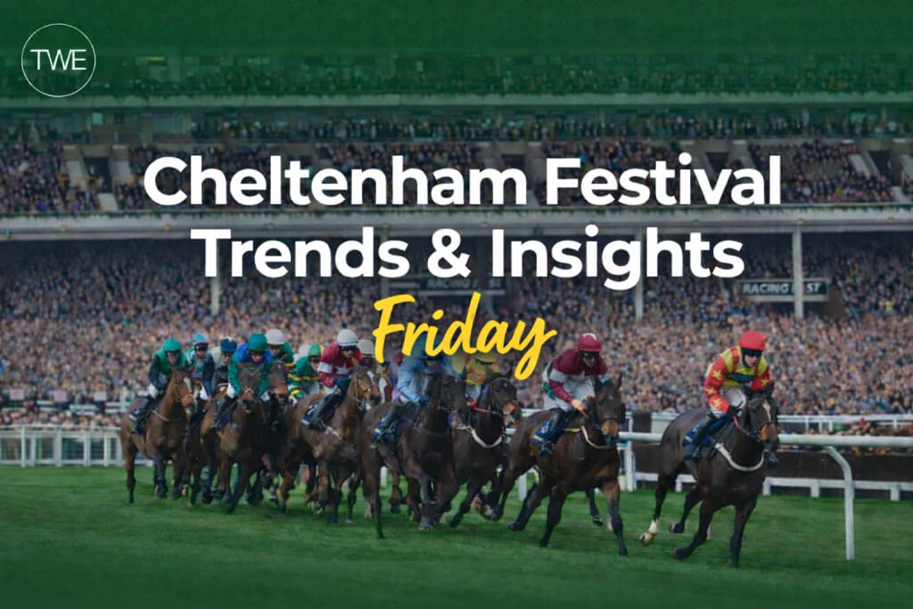Cheltenham Festival Trends Insights Friday