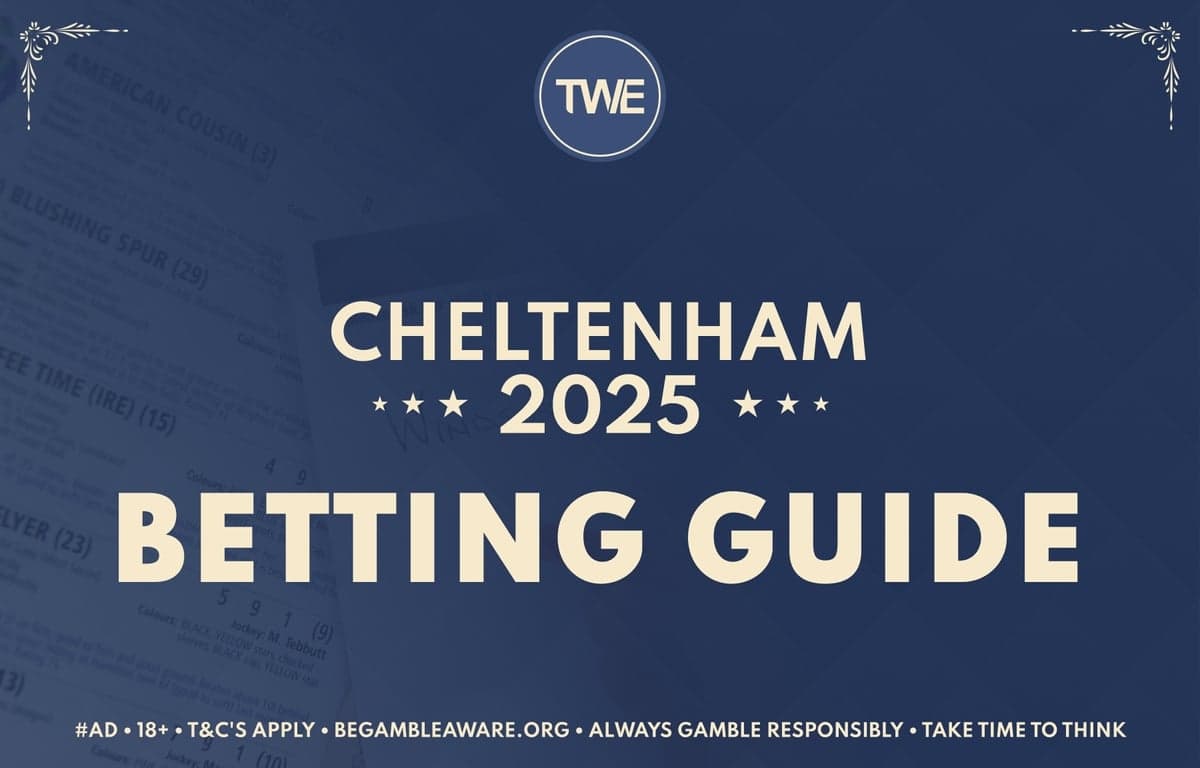 Cheltenham 2025 Betting Guide